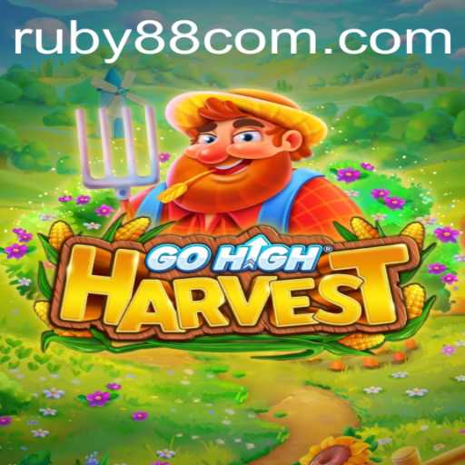 Discover the Excitement of GoHighHarvest: A Comprehensive Guide to Playing with RUBY88